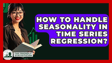 How To Handle Seasonality In Time Series Regression? - The Friendly Statistician