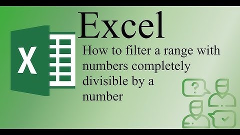 How to Filter Number completely Divisible by any number in Excel