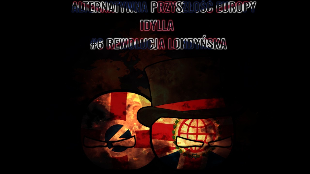 Alternatywna Przyszłość Europy Idylla #6 Rewolucja Londyńska