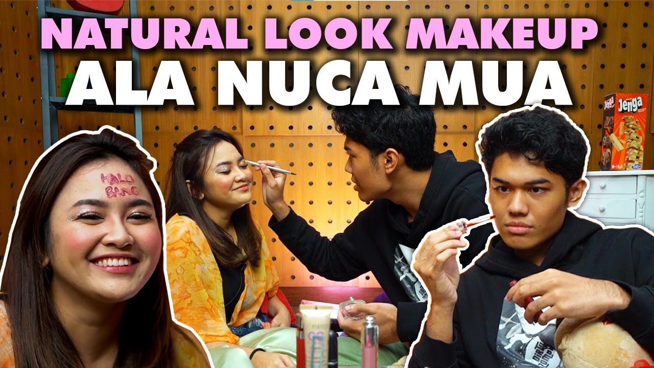 TERNYATA NUCA BISA MAKEUP! NATURAL LOOK MAKEUP ALA NUCA MUA!