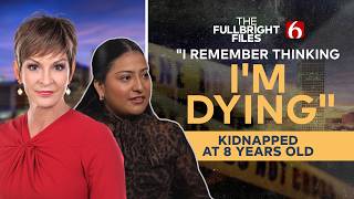 Kidnapped at 8: One Of The Most Terrifying Days Of Her Life | The Fullbright Files