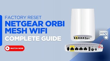 Factory Reset Netgear Orbi Mesh WiFi  Complete Guide