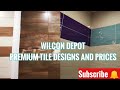 WILCON DEPOT TILE GALERY: Premium tile designs and prices