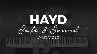 Hayd - Safe & Sound (Lyrics/Lyric Video)