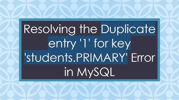 Resolving the Duplicate entry 
