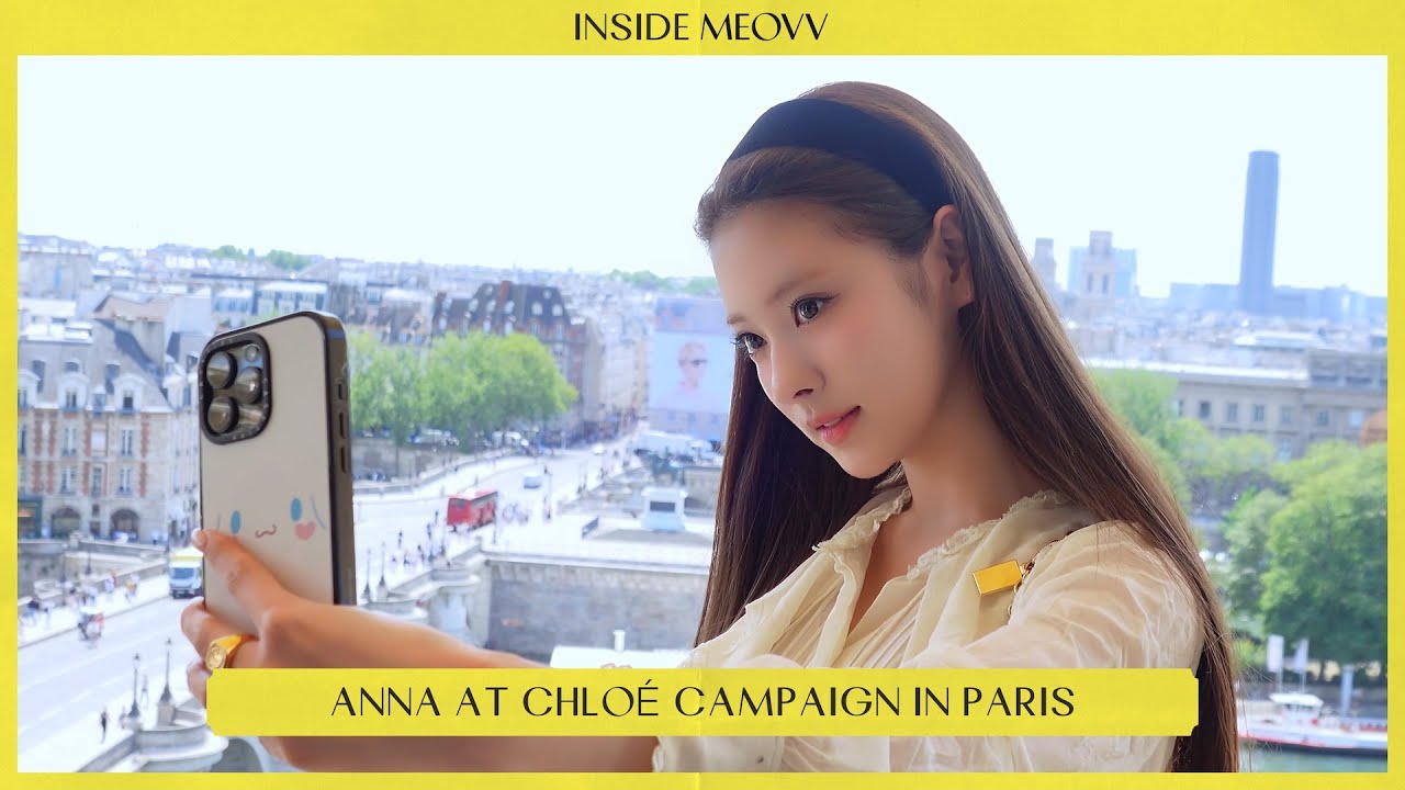 INSIDE MEOVV | 파리에 출동한 안나 😎 | ANNA at Chloé CAMPAIGN in PARIS