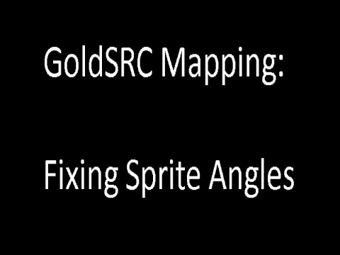 Half-Life Mapping Tutorials: Fixing Sprite Angles