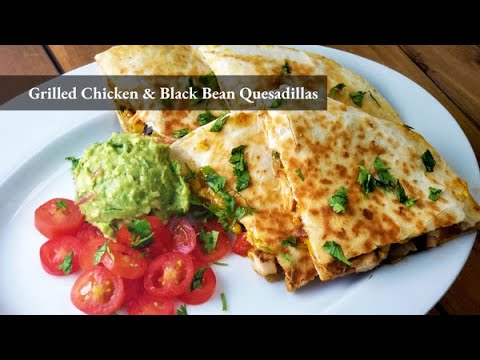 Grilled Chicken and Black Bean Quesadillas | Amy Learns to Cook