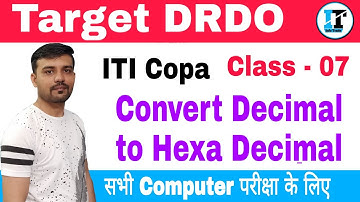 Convert Decimal to Hexadecimal // ITI Copa Trade for DRDO जैसी परीक्षा के लिए