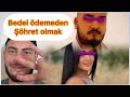 Bedel ödemeden ünlü olmak!
