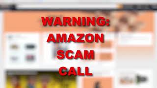 Warning:Amazon Scam Call