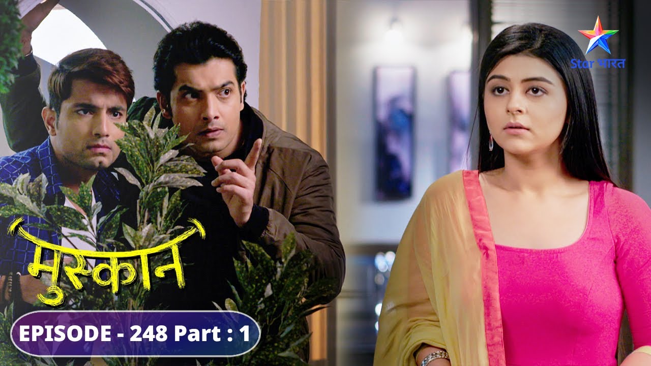 Laut aai hai Muskaan | Muskaan | FULL EPISODE-248 Part 1 - YouTube