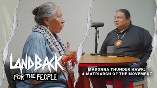 Madonna Thunder Hawk: a Matriarch of the Movement | LANDBACK FOR THE PEOPLE S1 Ep. 1