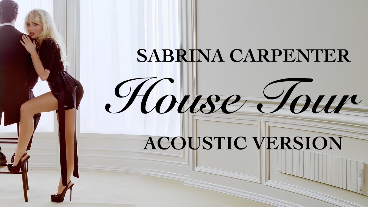 Sabrina Carpenter - House Tour (Acoustic Version)