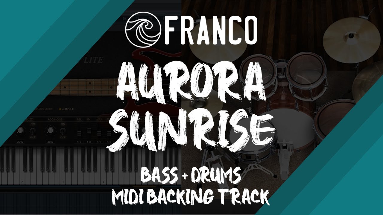 Franco - Aurora Sunrise | Bass + Drums MIDI Backing Track
