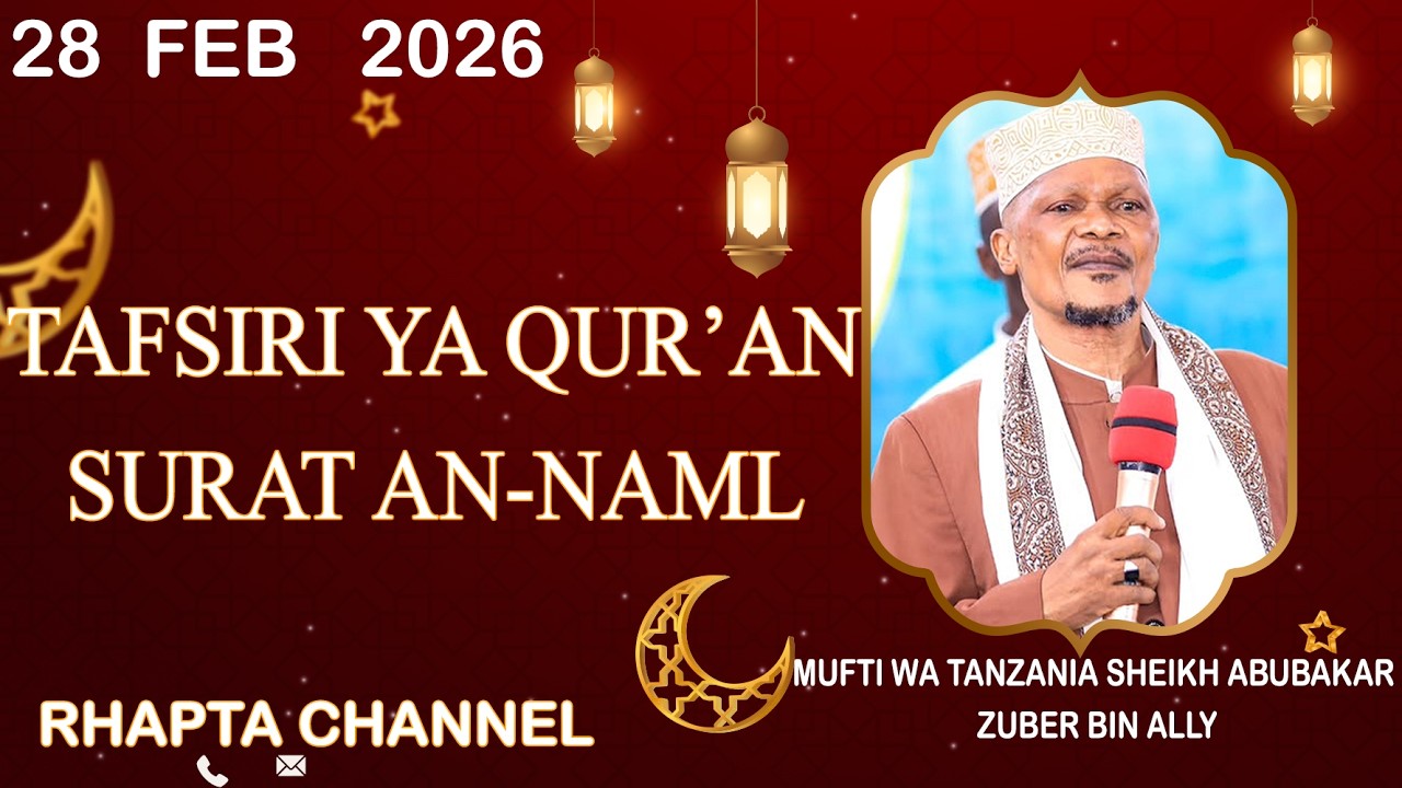 SHEIKH DKT. ABUBAKAR ZUBER |MUFTI WA TANZANIA| TAFSIR YA QUR'AN SURAT AN-NAML {AYA 01-06}