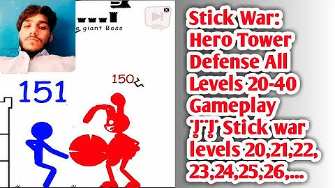 Stick War: Hero Tower Defense All Levels 20-40 Gameplay || Stick war levels 20,21,22,23,24,25,26,...