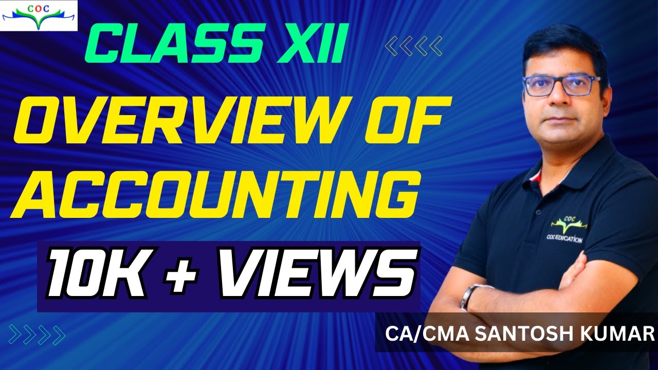 Class 12| Lecture -1 of accounting (Basic of Accounting ) by CA CMA Santosh Kumar