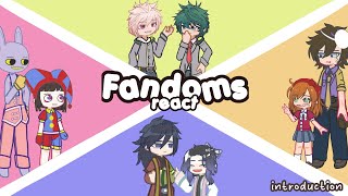 Fandoms react to each other  ||Introduction||  (MHA / FNAF / TADC / KNY)  🌸🐇