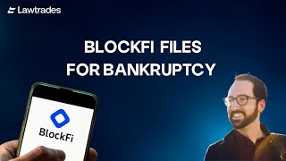 BlockFi Files for Chapter 11 Bankruptcy in Wake of FTX