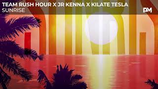 Team Rush Hour x JR Kenna x Kilate Tesla - Sunrise
