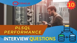Ultimate Oracle PL/SQL Performance Interview Questions - Part 10