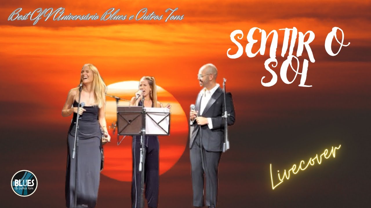 Sentir O Sol Letra Blues e Outros Tons - Sentir o Sol (Os Quatro e Meia) - YouTube