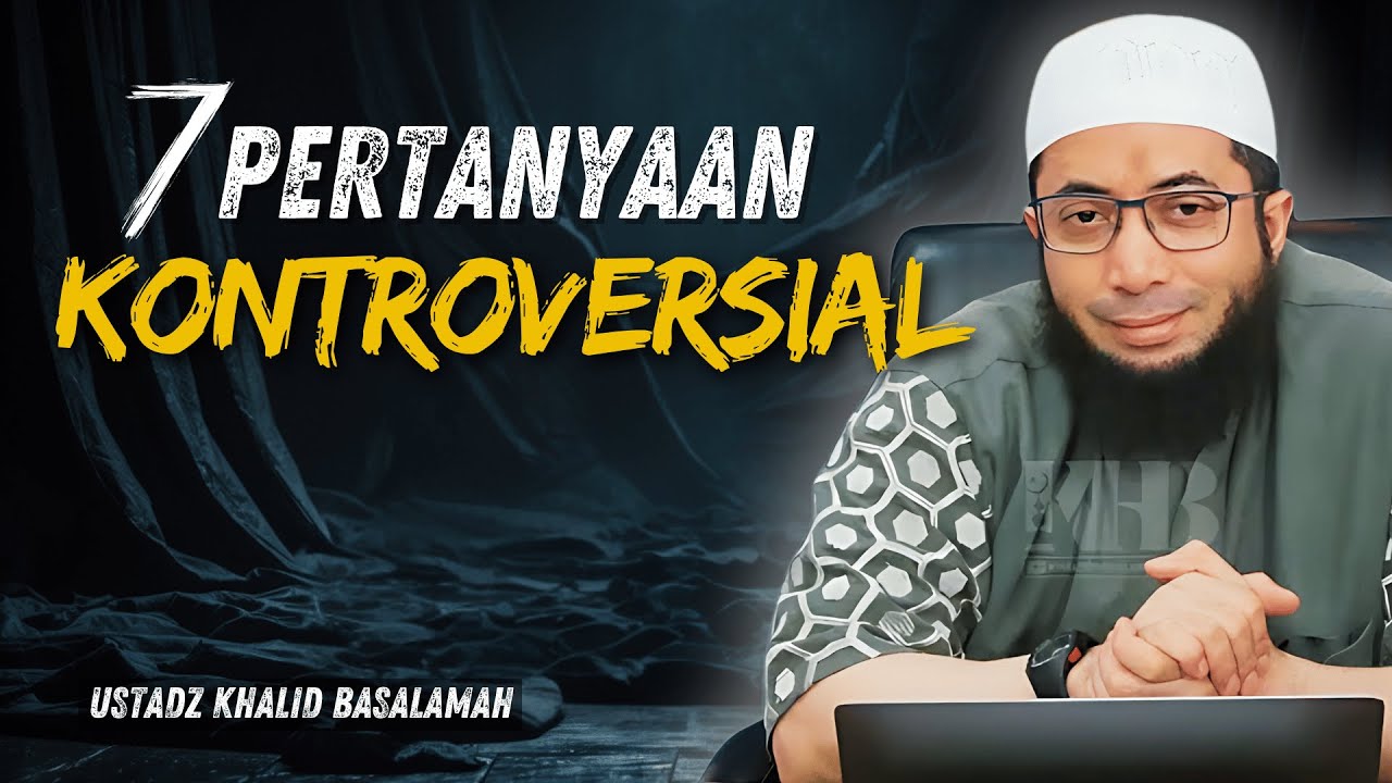 Ustadz Khalid Basalamah Jawab 7 Pertanyaan Kontroversial | Nomor 6 Bikin Kaget !
