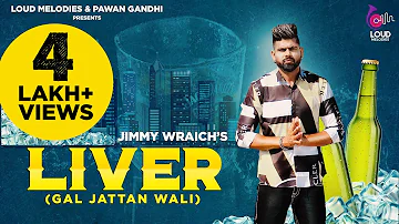 Liver (Official Video) | Jimmy Wraich | Pav Gandhi| New Punjabi Song 2019 | Latest Punjabi Song