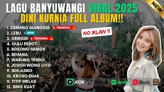 Dini Kurnia Full Album Terbaru - CEMENG MANGGIS, LEBU, BOKONG SEMOK || Lagu Banyuwangi Trending 2025