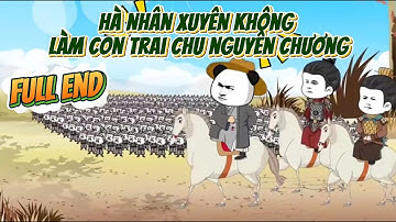 Hà Nhân Xuyên Không Đại Minh Làm Con Trai Chu Nguyên Chương - Full Bộ | Hà Nhân TV