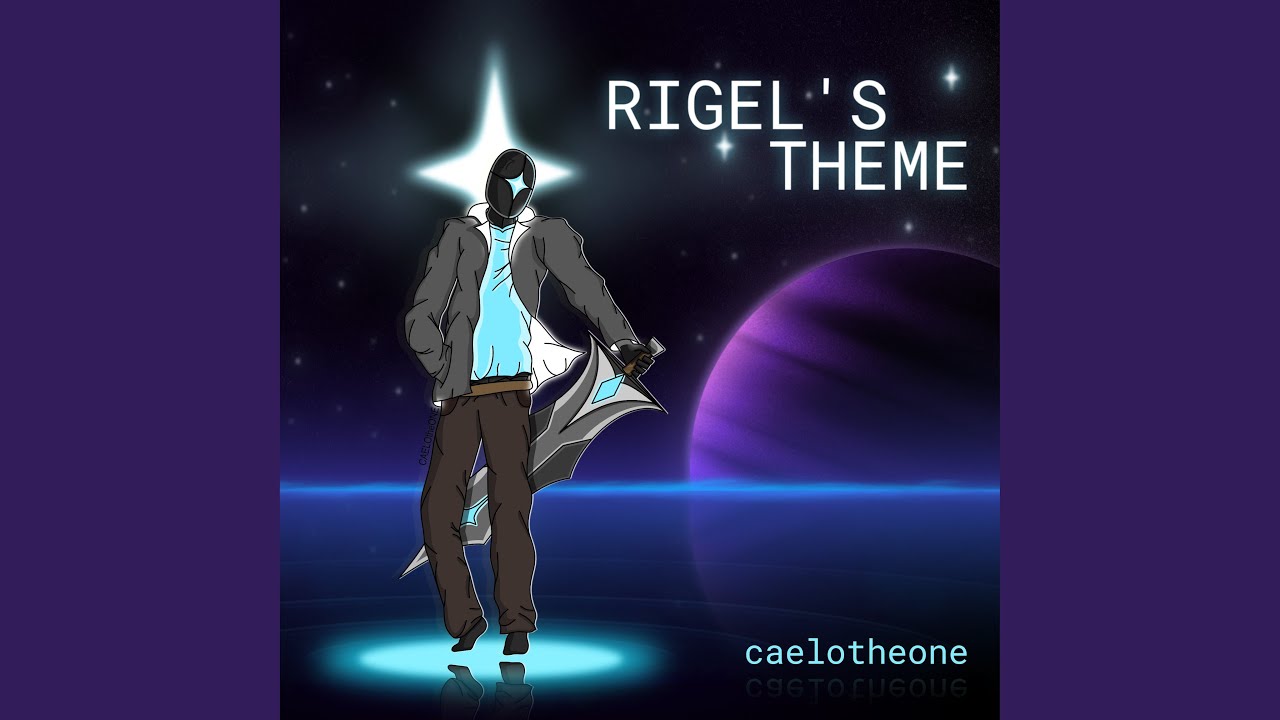 Watch Rigel's Theme on YouTube Watch Rigel's Theme on YouTube