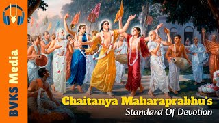 Chaitanya Mahaprabhu's Standard Of Devotion