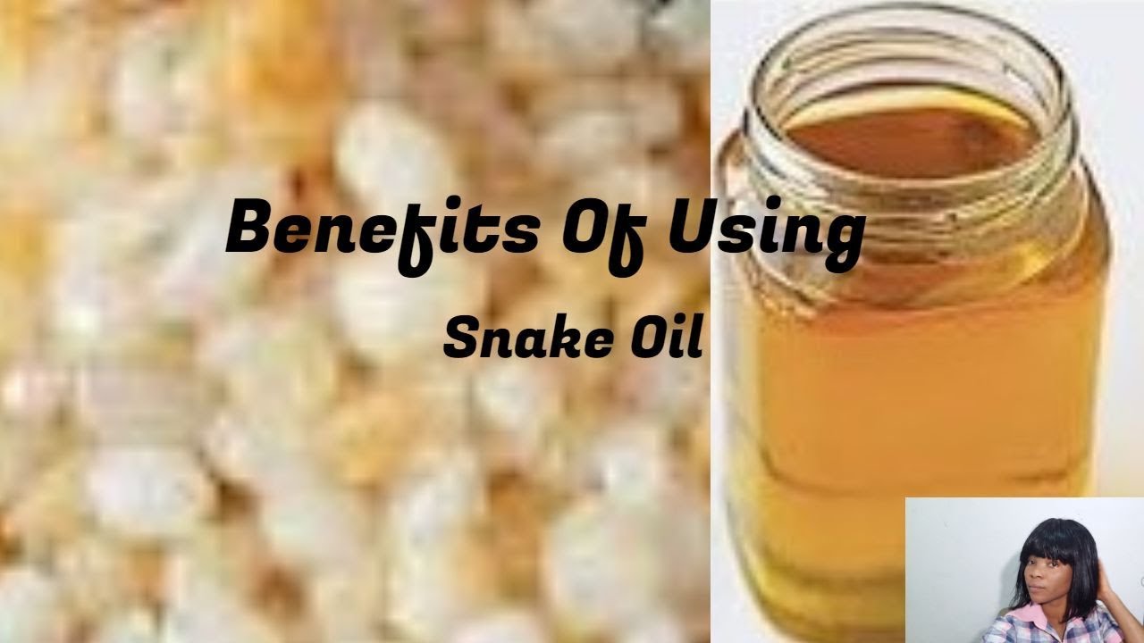 Benefits Of Using Snake Oil Snake Fatty Oils Benefits Of Snake Oil