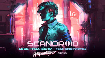 Scandroid - Less Than Zero (feat. King Protea) [Waveshaper Remix]