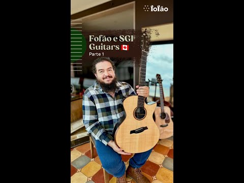 PARTE 1 - FOFÃO E SGI GUITARS🇨🇦!
