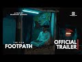 Capital films presents foot path  official trailer  the full movie releases on march 1st at 8 pm