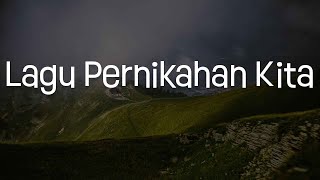 Lagu Pernikahan Kita, Bercinta Lewat Kata, Saat Kau Telah Mengerti (Lirik) - Tiara Andini, Arsy W