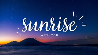 SUNRISE With You (Lyrics)