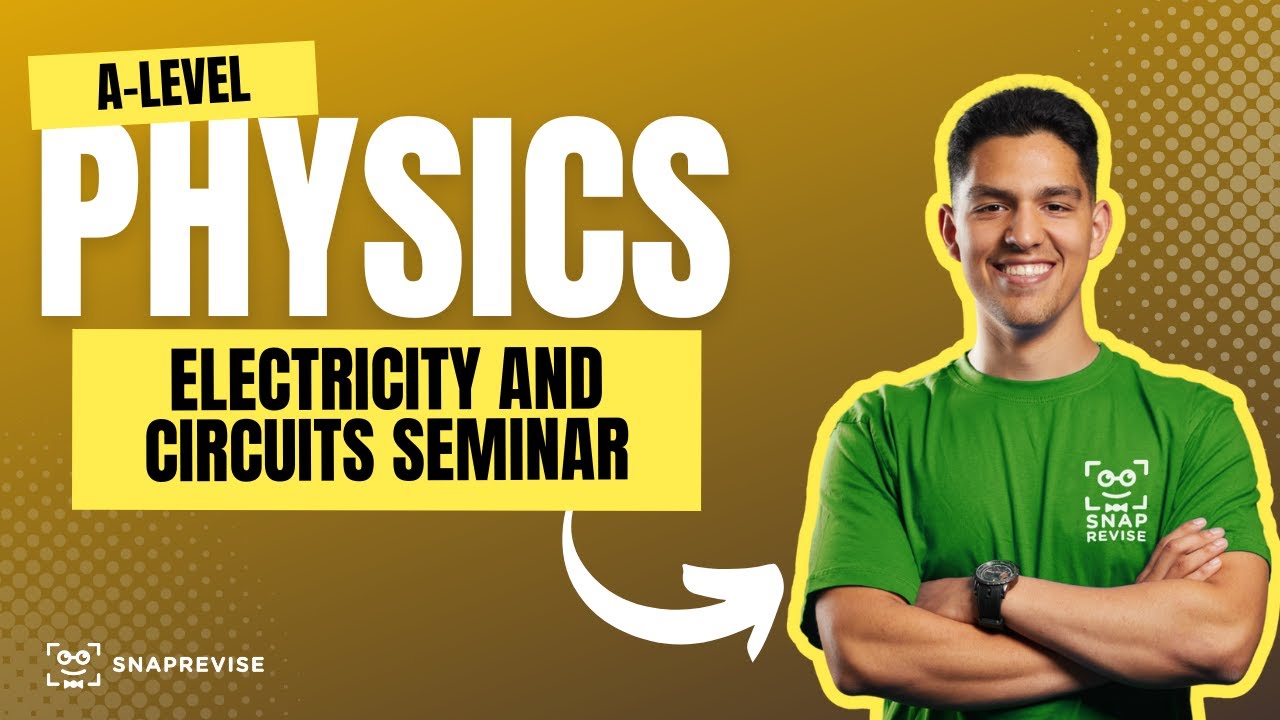 Electricity and Circuits Seminar | A-Level Physics - YouTube