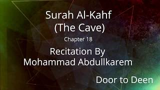 Surah Al-Kahf (The Cave) Mohammad Abdullkarem Quran Recitation