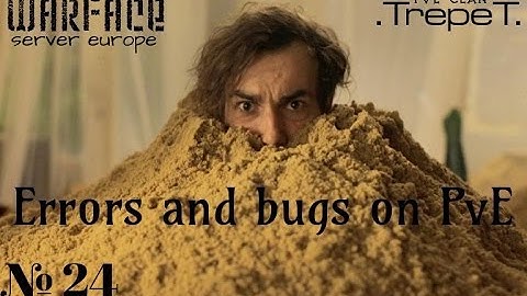 Warface: Errors and bugs on PvE № 24