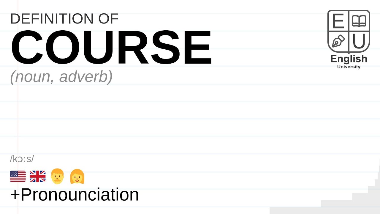 COURSE meaning, definition & pronunciation | What is COURSE? | How to say COURSE