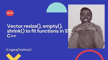 Vector resize(), empty(), shrink() to fit functions in STL C++ #44