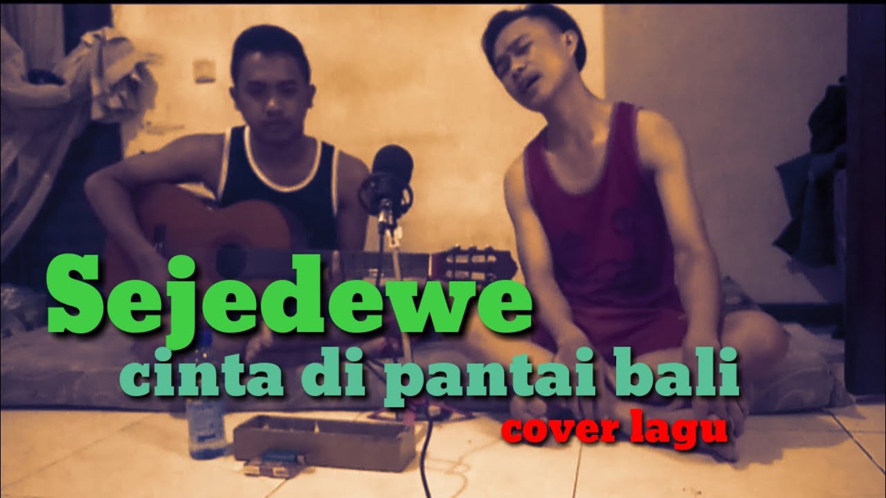Sejedewe Cinta di pantai bali (Cover lagu) YouTube Sejedewe Cinta di pantai bali (Cover lagu) YouTube