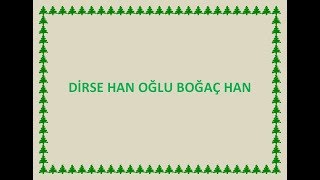 DİRSE HAN OĞLU BOĞAÇ HAN HİKÂYESİ  3. BÖLÜM