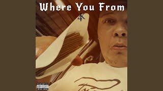 Where you from