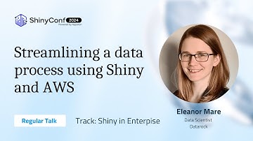 Streamlining a data process using Shiny and AWS | ShinyConf 2024