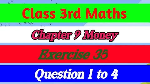 Class 3rd Maths/New Composite Mathematics/ Chapter 9 Money/Exercise 35/ Q 1 to 4 /addition of money