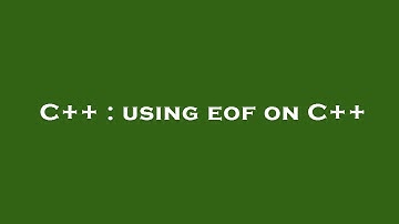 C++ : using eof on C++